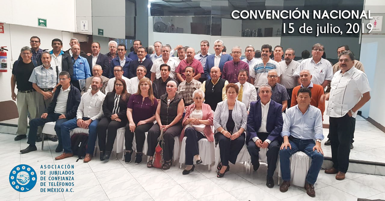 Convención Nacional - Asociación de Jubilados de Confianza de Teléfonos de México A.C.