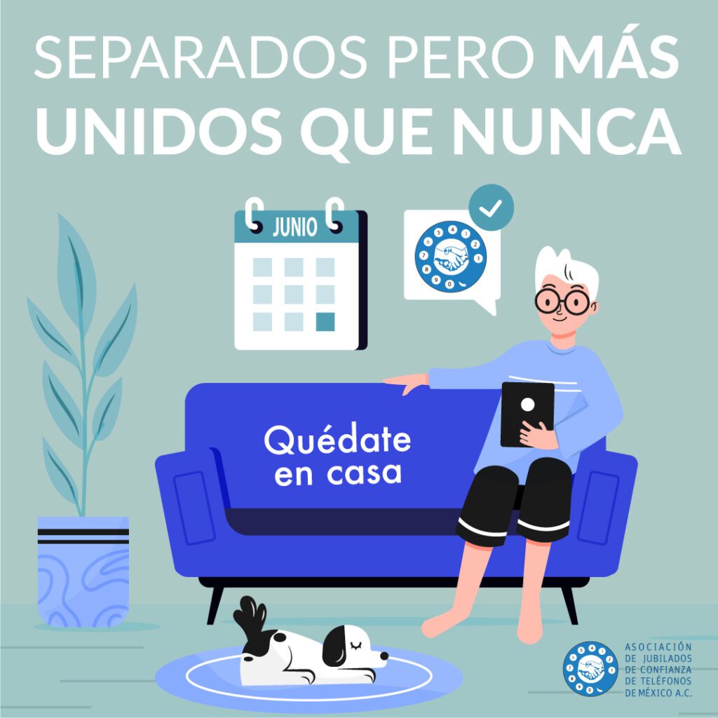 separados pero más unidos que nunca Asociación de Jubilados de Confianza de Teléfonos de México A.C. - Telmex