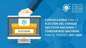 CONVOCATORIA PARA LA ELECCIÓN DEL CONSEJO EJECUTIVO NACIONAL Y COMISARIADO NACIONAL PARA EL PERIODO 2027-2029